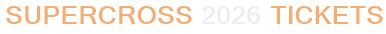 Supercross 2026 Tickets